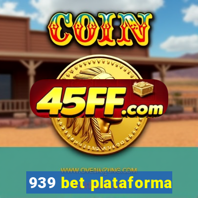 939 bet plataforma